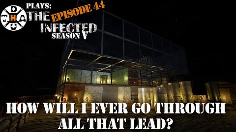 There's Now Way I Could Use All That Lead In One Episode! The Infected Gameplay S5EP44