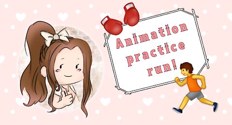 Animation practice run!