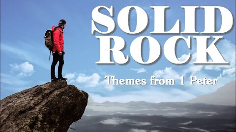 SOLID ROCK | 40 Minutes of Christian Soaking Piano Worship Music with themes from 1 Peter