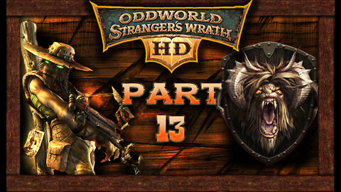 Oddworld Stranger's Wrath [HD Remaster]: Part 13 - The Hunted (no commentary) PC/Steam