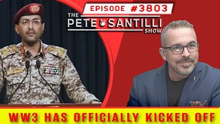 YEMEN DECLARES WAR ON ISRAEL. WW3 OFFICIALLY KICKS OFF [THE PETE SANTILLI SHOW #3803 11.1.23@8AM]