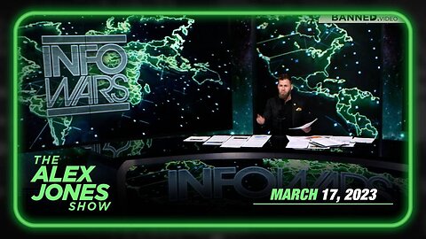 The Alex Jones Show FRIDAY FULL SHOW 03/17/23