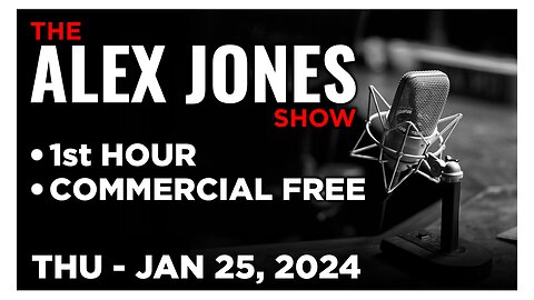 ALEX JONES [1 of 4] Thursday 1/25/24 • TEXAS REBELLION, News, Reports & Analysis • Infowars