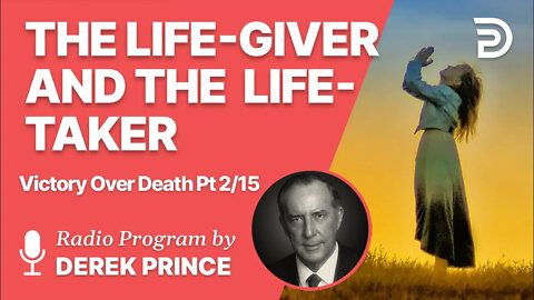 Victory Over Death 2 of 15 - The Life Giver and the Life Taker