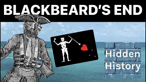 The incredible end of the pirate Blackbeard Edward Teach