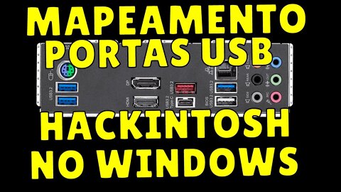 NOVIDADE MAPEAMENTO DE PORTAS USB HACKINTOSH NO WINDOWS - MÉTODO SIMPLES, FÁCIL E RAPIDO EM 2022