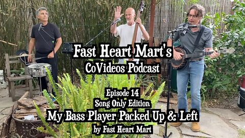 Episode 14: My Bass Player Packed Up & Left (SONG ONLY)