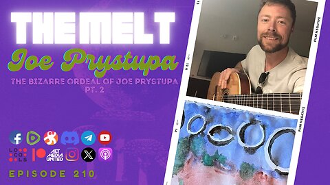 The Melt Episode 210- Joe Prystupa | The Bizarre Ordeal of Joe Prystupa Pt. 2 (FREE FIRST HOUR)