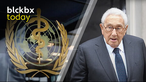 blckbx today: Bezwaar pandemieverdrag WHO | Schaduwzijde Henry Kissinger | Wie beslist over je lijf?