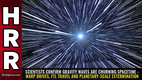 Scientists confirm GRAVITY WAVES are churning spacetime - Warp drives, FTL travel...