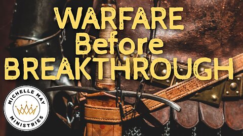 Warfare Before Breakthrough (Timeless video)