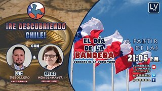 Nuestras Tradiciones - El Día de la Bandera - "Re Descubriendo Chile" Ep.21