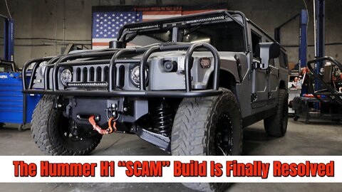 The Hummer H1 "SCAM" Build Is Finally Resolved