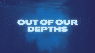 06-09-24 - Out Of Our Depths - Joel McIntyre