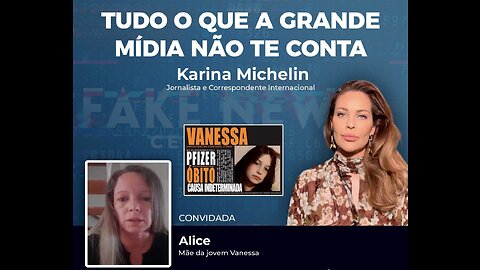 Karina Michelin entrevista Alice Romano, mãe de Vanessa, morta aos 13 anos pela vacina