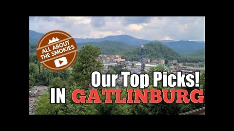 Our Favorite Things in Gatlinburg! Top Restaurants, Hotel and Attractions!