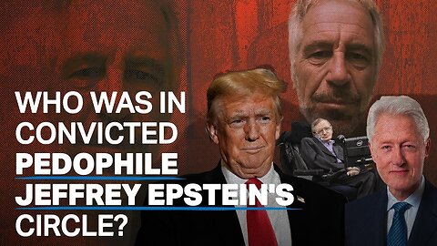 Who Was In Convicted Pedophile Jeffrey Epstein's Circle?