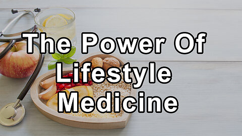 The Power of Lifestyle Medicine: Nature's Path to Healing Heart Disease - Dr. Steven Lome