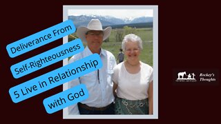 5 How to Live in Relationship with God, Deliverance from Self-Righteousness