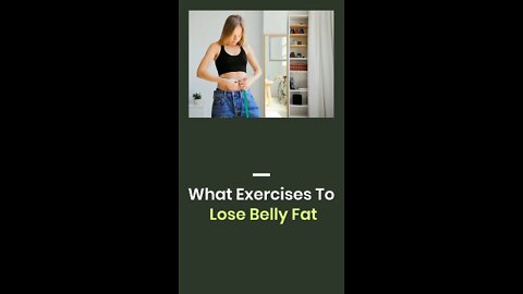 What Exercises to Lose Belly Fat | Best exercises to lose belly fat at home