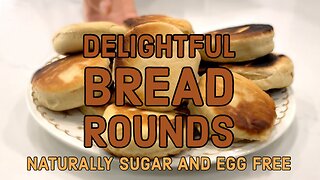 How to Make Delightful Homemade Bread Rounds (Organic)