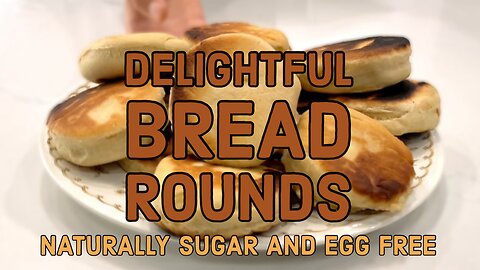 How to Make Delightful Homemade Bread Rounds (Organic)