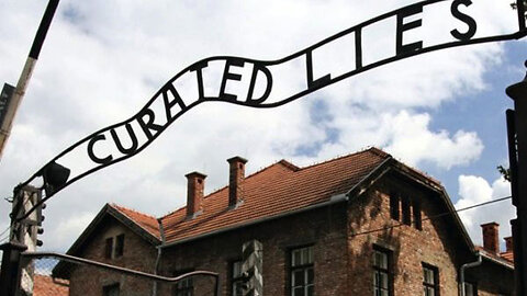 Curated Lies (2016) | The Auschwitz Museum’s Misrepresentations, Distortions and Deceptions