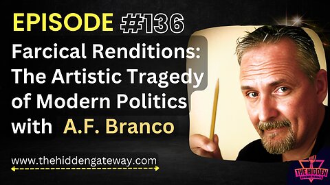 THG Episode 136 | Farcical Renditions: The Artistic Tragedy of Modern Politics with A.F. Branco