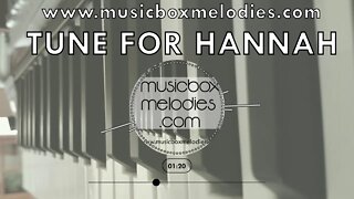[Music box melodies] - Tune for Hannah
