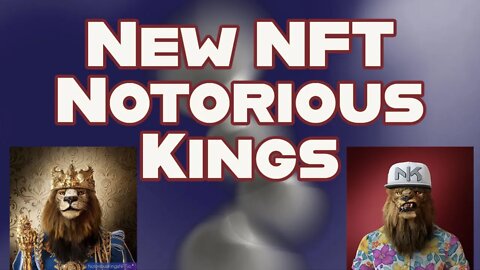 Notorious Kings NFT - New Game Utility Art NFT