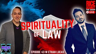 Spirituality of Law w Ethan Lucas Ep 43 (3.19.23)