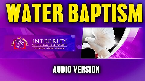 Water Baptism (Audio Only) | Integrity C.F. Church