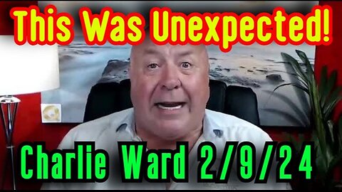 Charlie Ward Shocking Intel -- This Was Unexpected - 2/11/24..