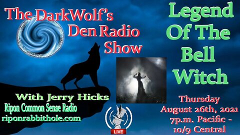 🐺The DarkWolf's Den Radio Show🐺EP 108: The Legend Of The Bell Witch