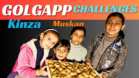 Golgappa Challenge kinza Muskan / Saqiba Sadaqat/Sana Chaudhary vlog Episode 3