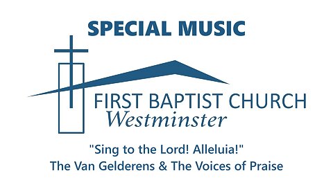 June 9, 2024 - Sunday AM SPECIAL - "Sing to the Lord! Alleluia!"