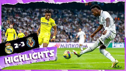 Real Madrid 2-3 Villarreal CF - HIGHLIGHTS - LaLiga 2022_23