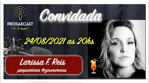 Prosa&Cast #103 - com Larissa F. Reis - Proprietaria do Gourmecina