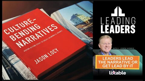LEADERS LEAD THE NARRATIVE OR GET LEAD BY IT