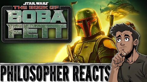 Is the NEW Boba Fett Trash? | Philosopher Reacts to The Book of Boba Fett
