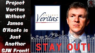 James O'Keefe WINS Against WOKE MOB to Stay at Project Veritas! Why Gatekeeping Spaces is IMPORTANT!
