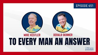 Episode 651 - Pastor Mike Kestler and Pastor Derald Skinner on To Every Man An Answer