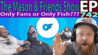 the Mason and Friends Show. Episode 742