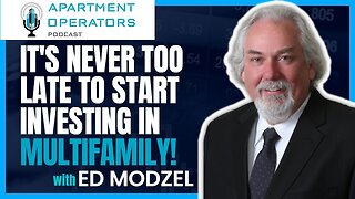 It's never too late to start investing in Multifamily! with Ed Modzel on Episode 135 of APTOPR