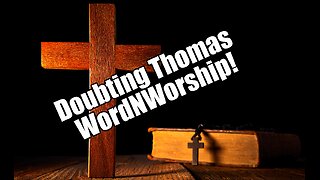 Doubting Thomas. WordNWorship! Happy Good Friday. Mar 29, 2024