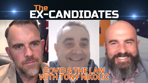Tony Nikolic Interview - Covid & The Law - The ExCandidates Ep59