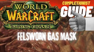 Felsworn Gas Mask WoW Quest TBC completionist guide