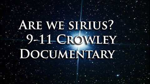 Are We Sirius? Crowley, 9-11, Kubrick, and the Dark Occult Exposed. Documentary (Mirrored)