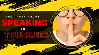 The Truth About Speaking In Tongues!