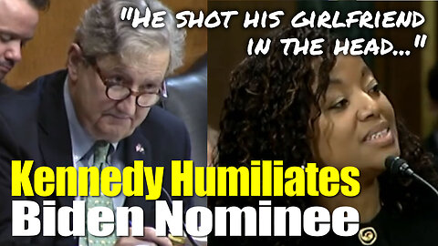 "He shot his girlfriend in the head": Sen John Kennedy Hammers Biden Nominee Using Her Own Record